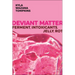 Deviant Matter: Ferment, Intoxicants, Jelly, Rot