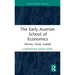 The Early Austrian School of Economics: Money, Value, Capital