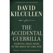Accidental Guerrilla: Fighting Small Wars in the Midst of a Big One