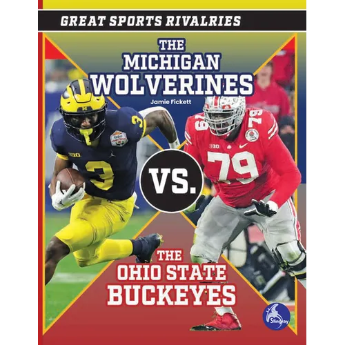 The Michigan Wolverines vs. the Ohio State Buckeyes