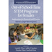 Out-Of-School-Time Stem Programs for Females: Implications for Research and Practice Volume I: Longer-Term Programs
