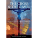 The Cross & The Gavel: The Dramatic Courtroom of Heaven: A Legal Interpretation