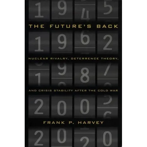 The Future's Back: Nuclear Rivalry, Deterrence Theory, and Crisis Stability After the Cold War