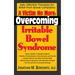 A Victim No More: Overcoming Irritable Bowel Syndrome: Safe, Effective Therapies for Relief from Bowel Complaints