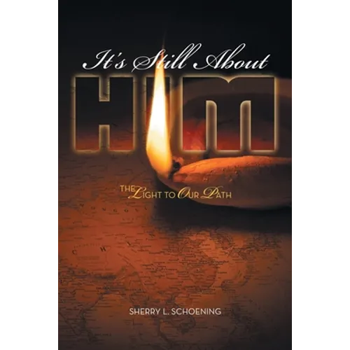 It's Still About Him: The Light to Our Path