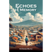 Echoes of Memory, Reflections on Love, Loss, and the Bonds that Endure