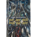 We Are Not But We Are