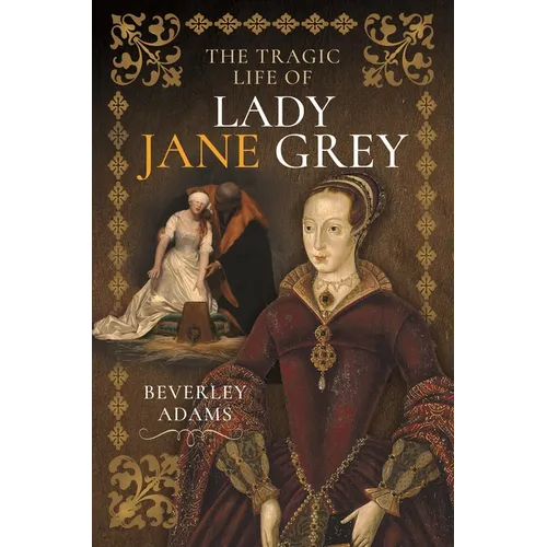 The Tragic Life of Lady Jane Grey