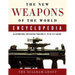 The New Weapons of the World Encyclopedia: An International Encyclopedia from 5000 B.C. to the 21st Century