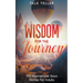 Wisdom For The Journey: 100 Inspirational Short Stories For Adults