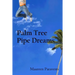 Palm Tree Pipe Dreams