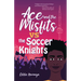 Ace and the Misfits vs. the Soccer Knights