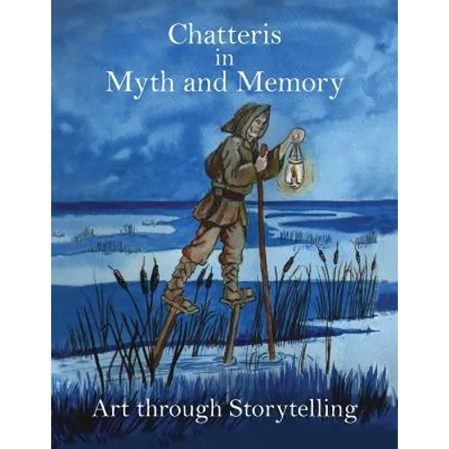 Chatteris in Myth and Memory: Art through Storytelling