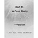 Bat 21: A Case Study