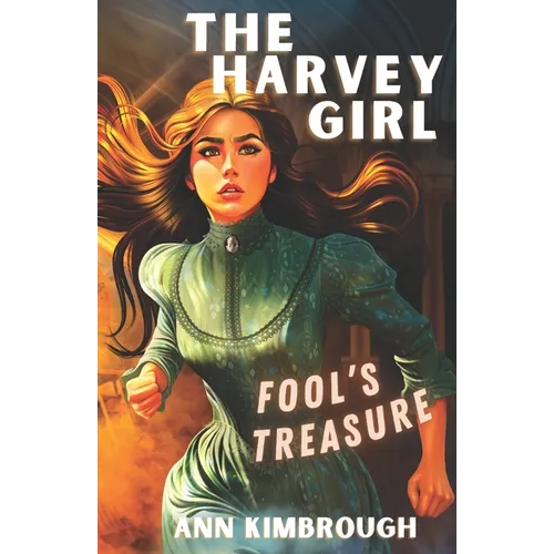 The Harvey Girl: Fool's Treasure (Book 1)
