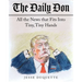The Daily Don: All the News That Fits Into Tiny, Tiny Hands