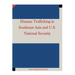 Human Trafficking in Southeast Asia and U.S. National Security
