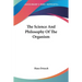 The Science And Philosophy Of The Organism