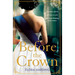 Before the Crown