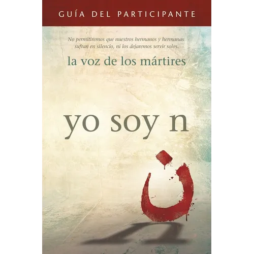 I Am N Participant's Guide/Yo soy N, Guía del participante: We will not let our brothers and sisters suffer in silence, nor will we let them serve alo