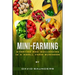 Mini-Farming: Starting and Succeeding in a Small Farm Business