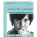 Never Say Yes to a Stranger: What Your Child Must Know to Stay Safe
