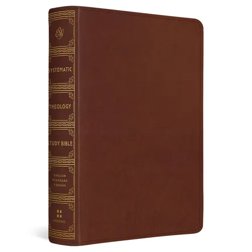 ESV Systematic Theology Study Bible: Theology Rooted in the Word of God (Trutone, Chestnut)