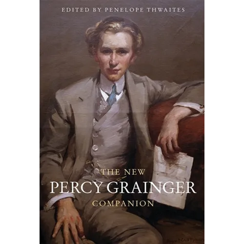 The New Percy Grainger Companion