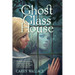 Ghost in the Glass House