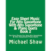 Easy Sheet Music For Alto Saxophone With Alto Saxophone & Piano Duets Book 2: Ten Easy Pieces For Solo Alto Saxophone & Alto Saxophone/Piano Duets