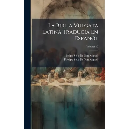 La Biblia Vulgata Latina Traducia En EspanÃµl