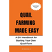 Quail Farming Made Easy: A DIY Handbook for Starting Your Own Quail Farm