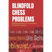 Blindfold Chess Problems: 1160 Blindfold Mate-in-Two Problems