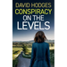 Conspiracy on the Levels: an addictive crime thriller full of twists