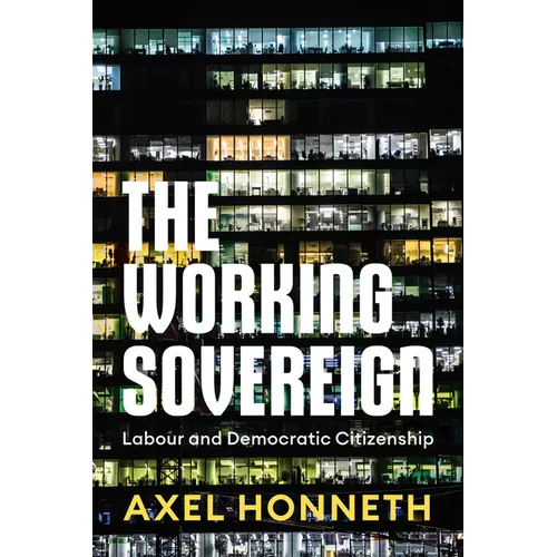 The Working Sovereign: Labour and Democratic Citizenship