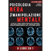 Psicologia Nera E Manipolazione Mentale: 6 libri in 1: Scopri tecniche proibite della Psicologia nera, Manipolazione mentale, PNL, Persuasione, Terapi