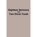 Eighteen Sermons and Two Divrei Torah