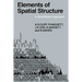 Elements of Spatial Structure: A Quantative Approach