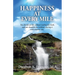 Happiness at Every Mile: You should not die without reading this book, and you shouldn't live without sharing it with someone else
