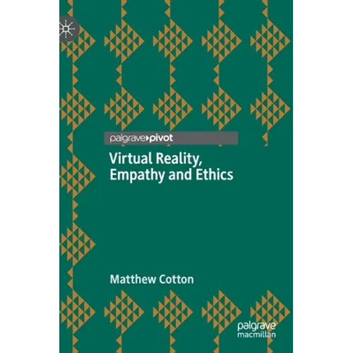 Virtual Reality, Empathy and Ethics