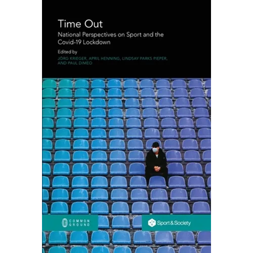 Time Out: National Perspectives on Sport and the Covid-19 Lockdown