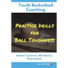 Youth Basketball Coaching: Practice Drills for Ball Toughness