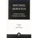Michael Servetus: Intellectual Giant, Humanist, and Martyr