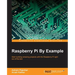Raspberry Pi By Example