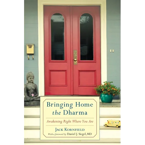 Bringing Home the Dharma: Awakening Right Where You Are