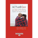 ACT with Love: Stop Struggling, Reconcile Differences, and Strengthen Your Relationship with Acceptance and Commitment Therapy (Large