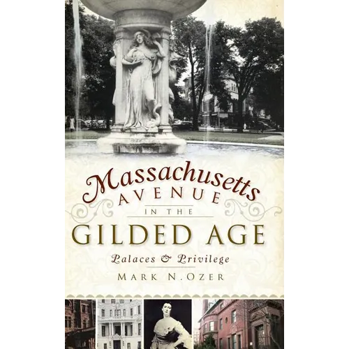 Massachusetts Avenue in the Gilded Age: Palaces & Privilege