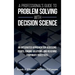 A Professional's Guide to Problem Solving with Decision Science