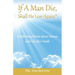 If A Man Die, Shall He Live Again?: Comforting Words about Heaven and Life after Death