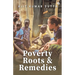 Poverty: Its Roots and Remedies